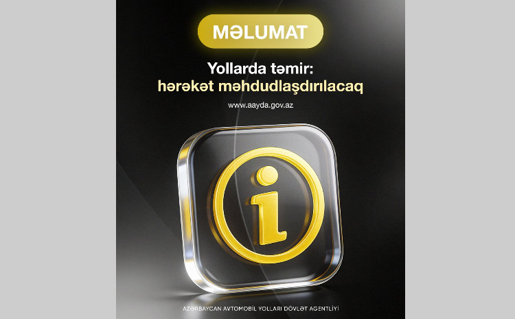 Təmir işləri ilə əlaqədar yollar bağlanır - sürücülərə xəbərdarlıq 