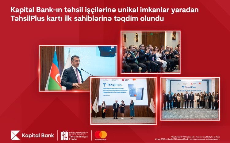 Kapital Bank-ın təhsil işçilərinə unikal imkanlar yaradan TəhsilPlus kartı ilk sahiblərinə təqdim olundu 