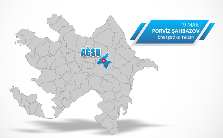 Energetika naziri Ağsuda vətəndaşları qəbul edəcək 