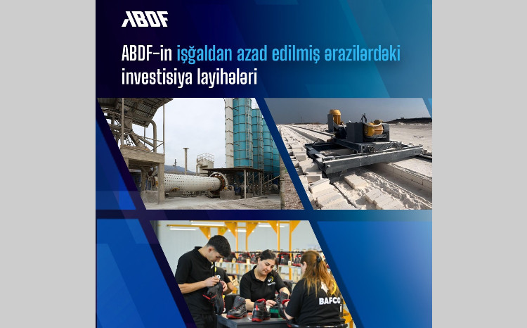 İşğaldan azad edilmiş ərazilərdə iqtisadi aktivlik ABDF-in maliyyə mexanizmləri ilə dəstəklənir 