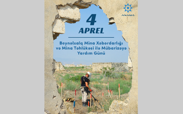 4 aprel - Beynəlxalq Mina Xəbərdarlığı və Mina Təhlükəsi ilə Mübarizəyə Yardım Günü 