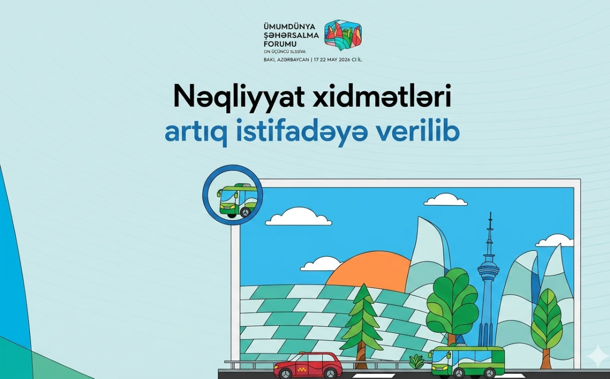 WUF13 nəqliyyat xidmətləri artıq istifadəyə verilib 