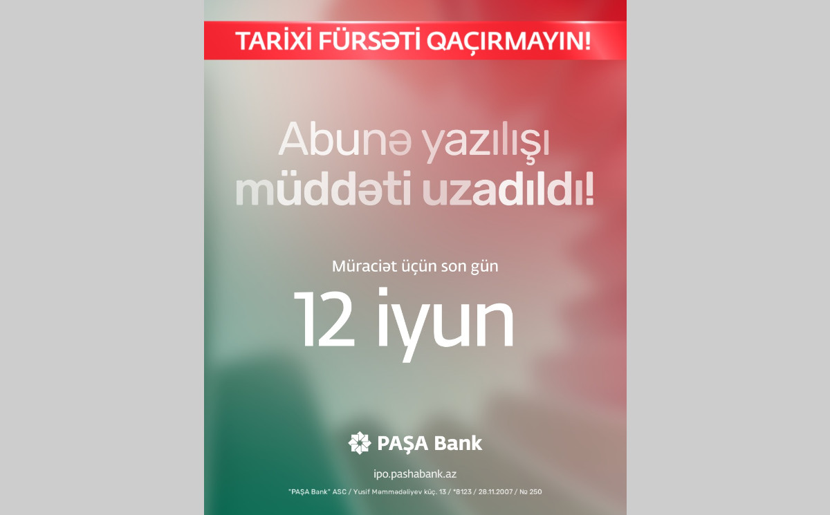 PAŞA Bank İlkin Kütləvi Təklif (IPO) çərçivəsində səhmlərinin abunə yazılışının müddətini uzatdı 