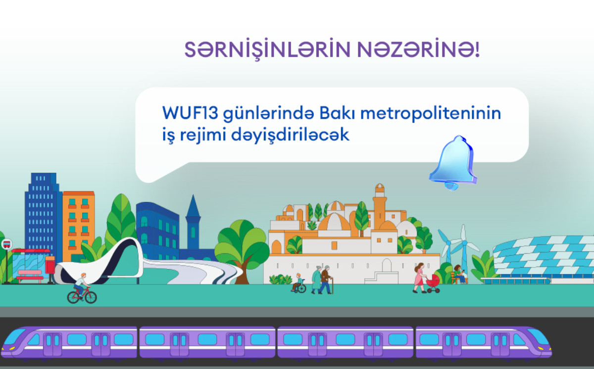 Bakı metropoliteninin iş rejimi WUF13 günlərində dəyişdiriləcək 