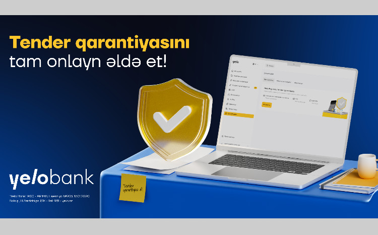 Tender qarantiyasını Yelo İnternet Bankçılıqda tam onlayn əldə et! 