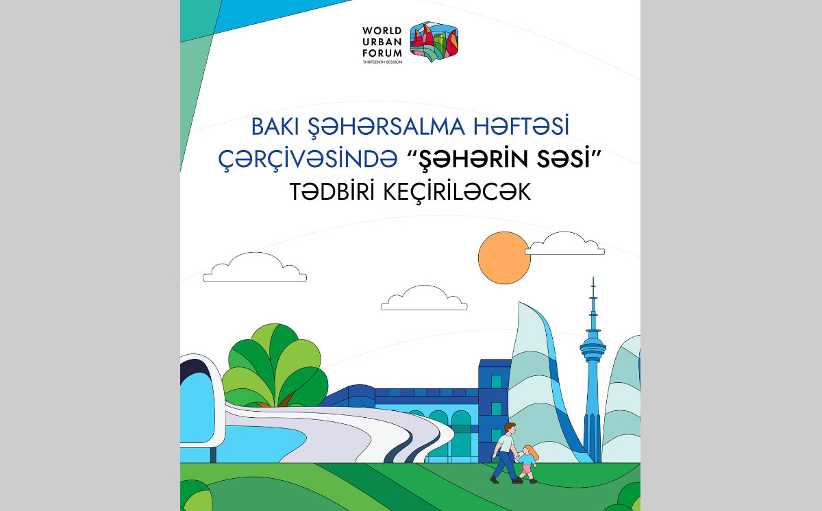 Bakı Şəhərsalma Həftəsi çərçivəsində “Şəhərin səsi” tədbiri keçiriləcək 