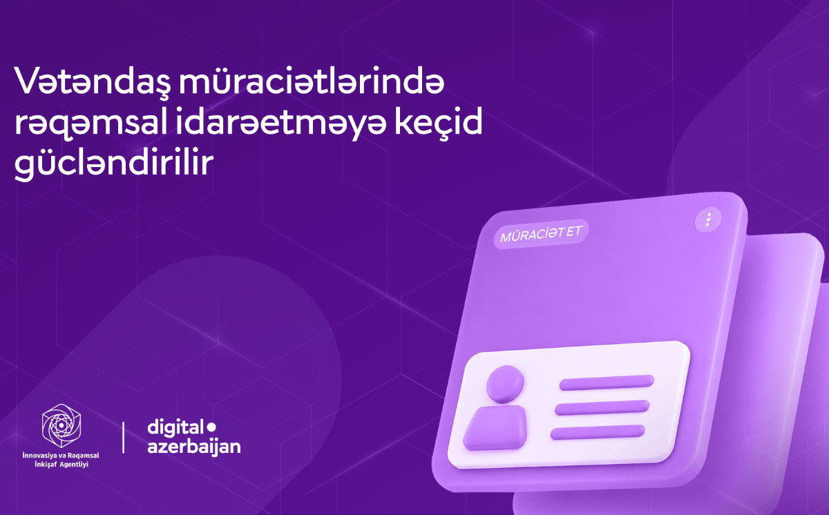 Vətəndaş müraciətlərinin elektron qaydada təqdim edilməsi və cavablandırılması imkanları genişləndirilib 