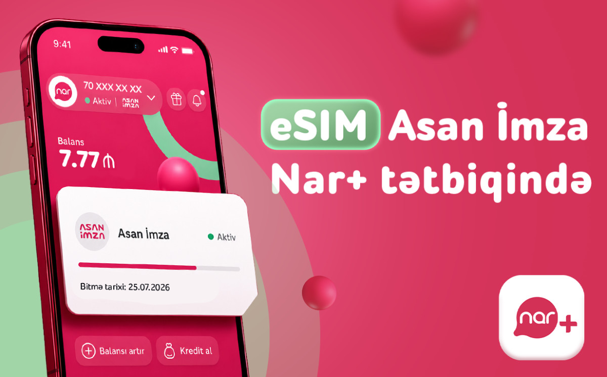 “Asan Imza” service launched on eSIM numbers for Nar subscribers 