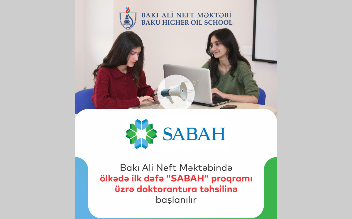 Baku Higher Oil School is launching a doctoral program under the SABAH program for the first time in the country 