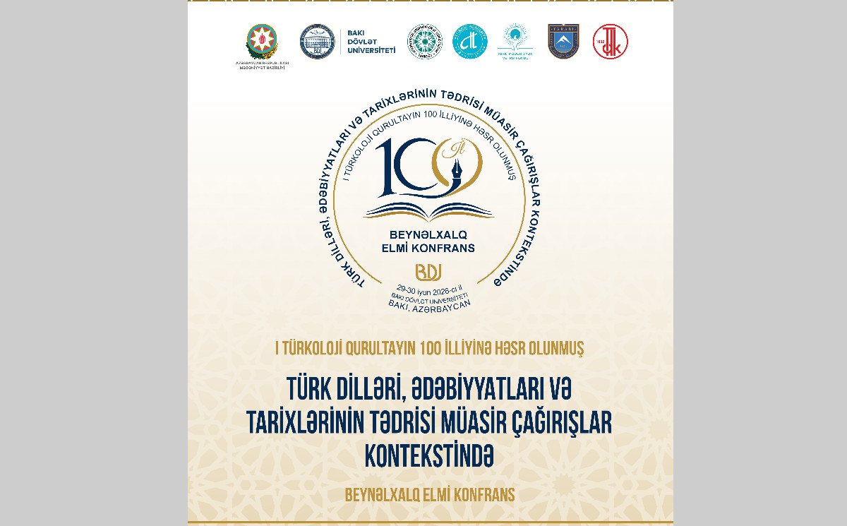 Baku to Host International Conference Dedicated to the Centenary of the First Turkology Congress 