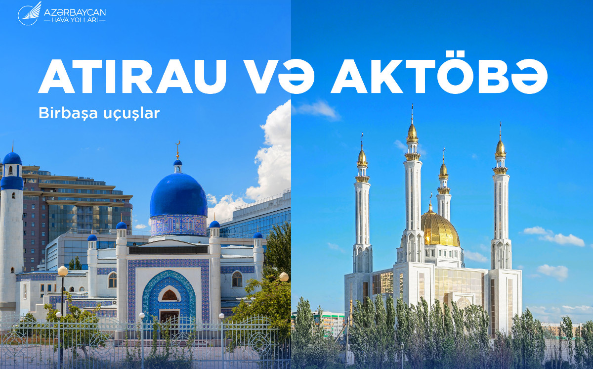 Azerbaijan Airlines Launches Regular Flights to Atyrau and Aktobe 