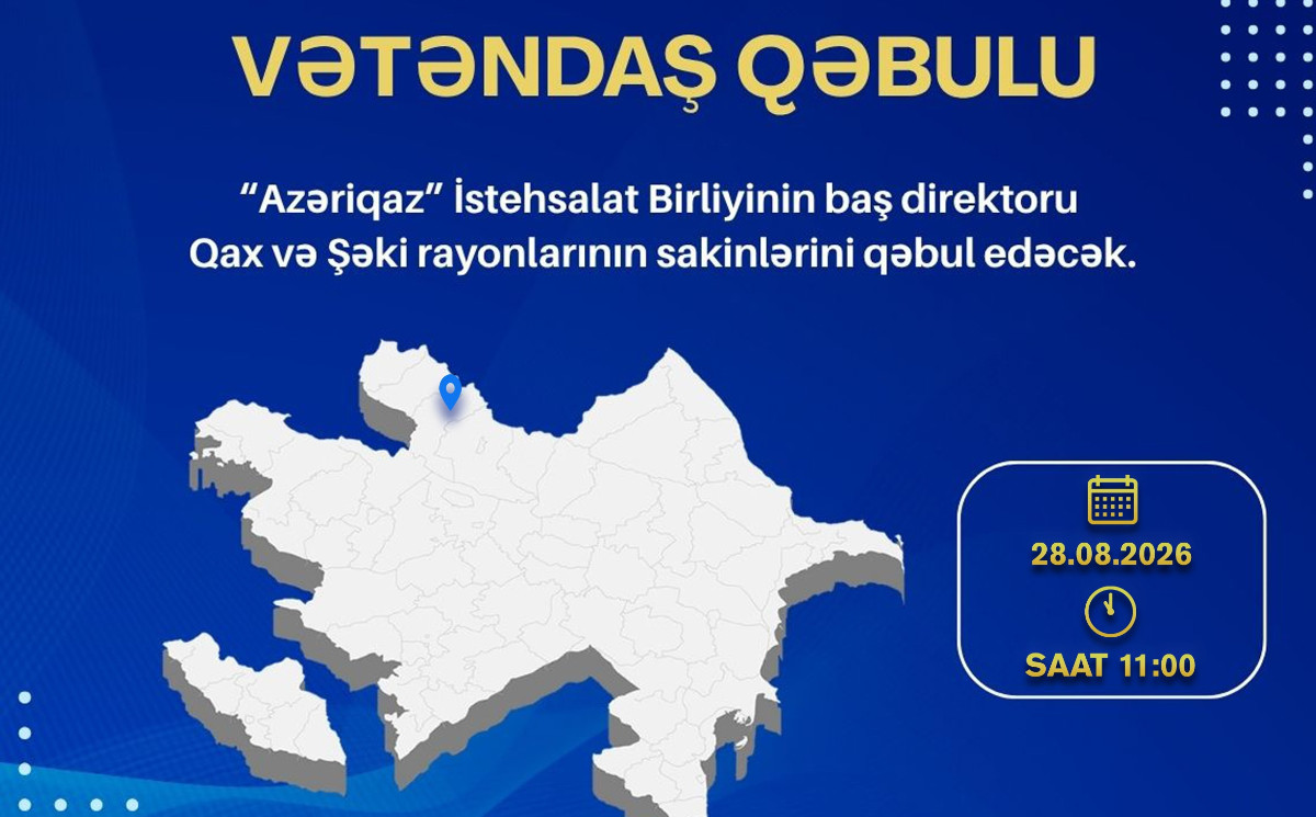 "Azəriqaz" İB-nin rəhbərliyi Qax rayonunda vətəndaşları qəbul edəcək 