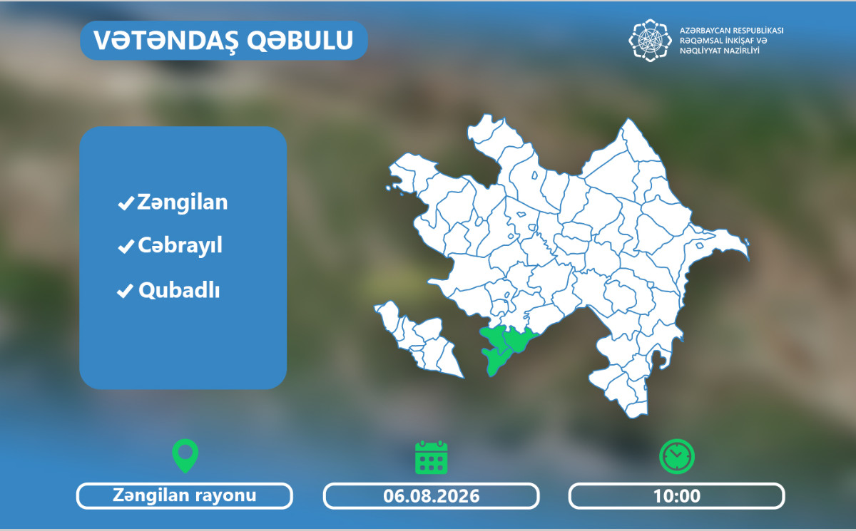Nazir Rəşad Nəbiyev Zəngilanda vətəndaşları qəbul edəcək 