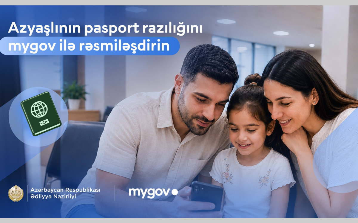 Azyaşlıya pasport verilməsi üçün razılıq ərizəsini artıq “mygov”dan əldə etmək mümkündür 