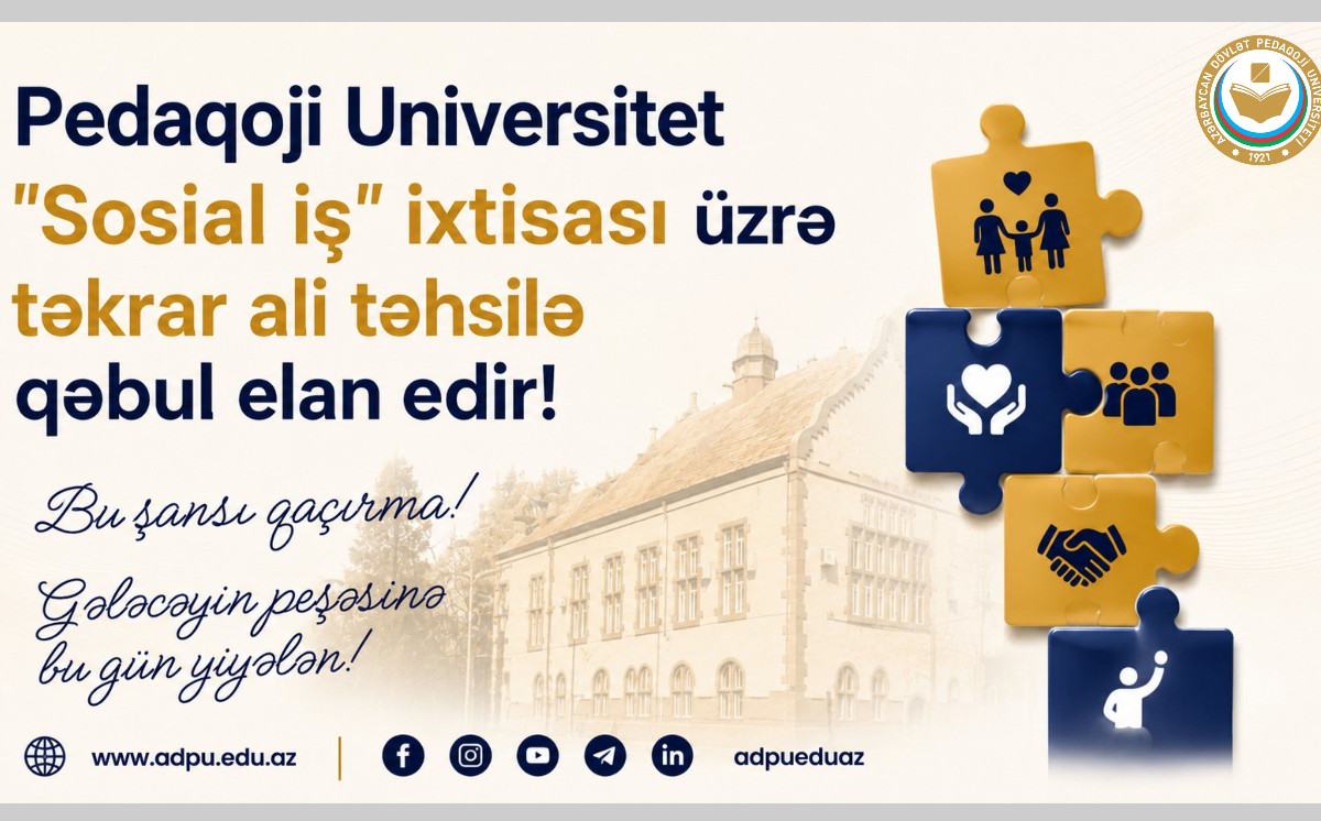ADPU "Sosial iş" ixtisası üzrə təkrar ali təhsilə qəbul elan edir 