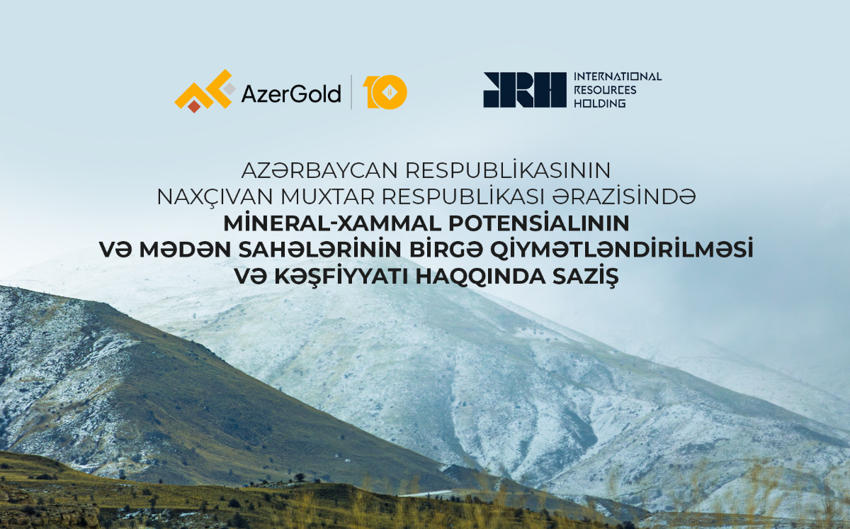 “AzerGold” Naxçıvanın mineral potensialını xarici şirkətlə birgə araşdıracaq 