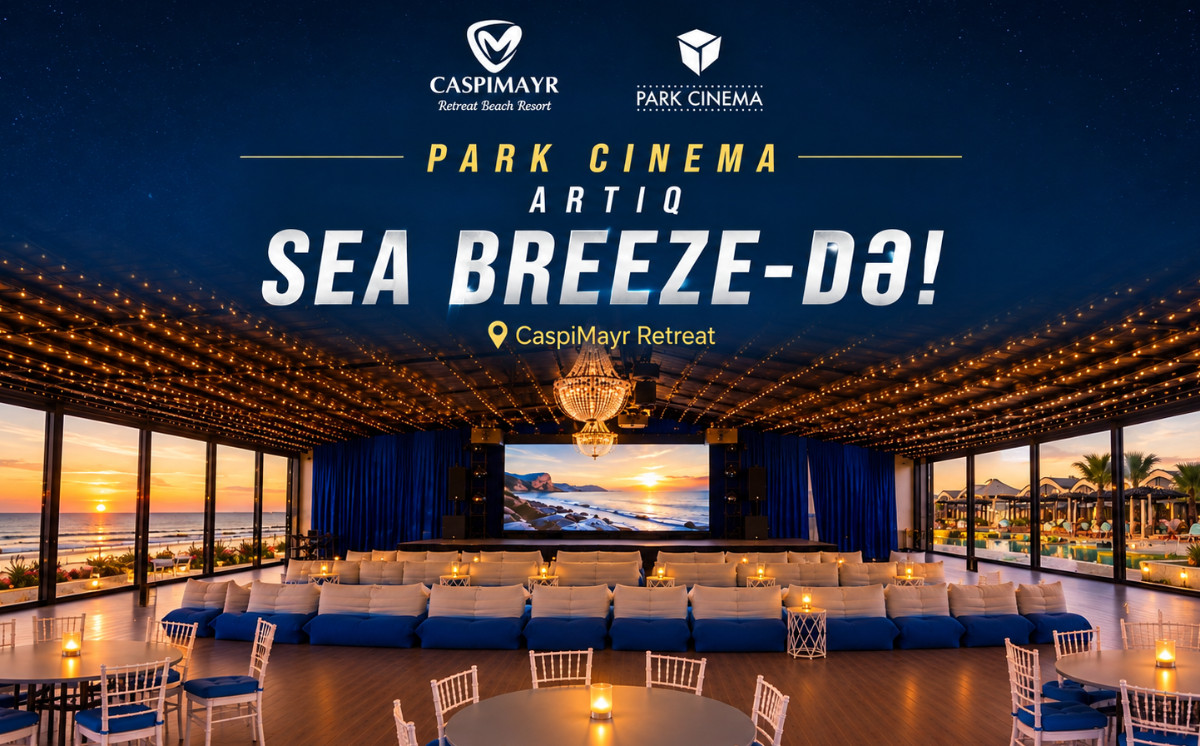 Park Cinema artıq “Sea Breeze”də! 