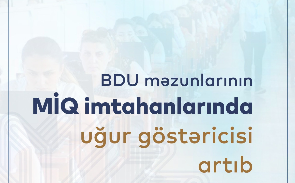 BDU məzunlarının MİQ imtahanlarında uğur göstəricisi artıb 