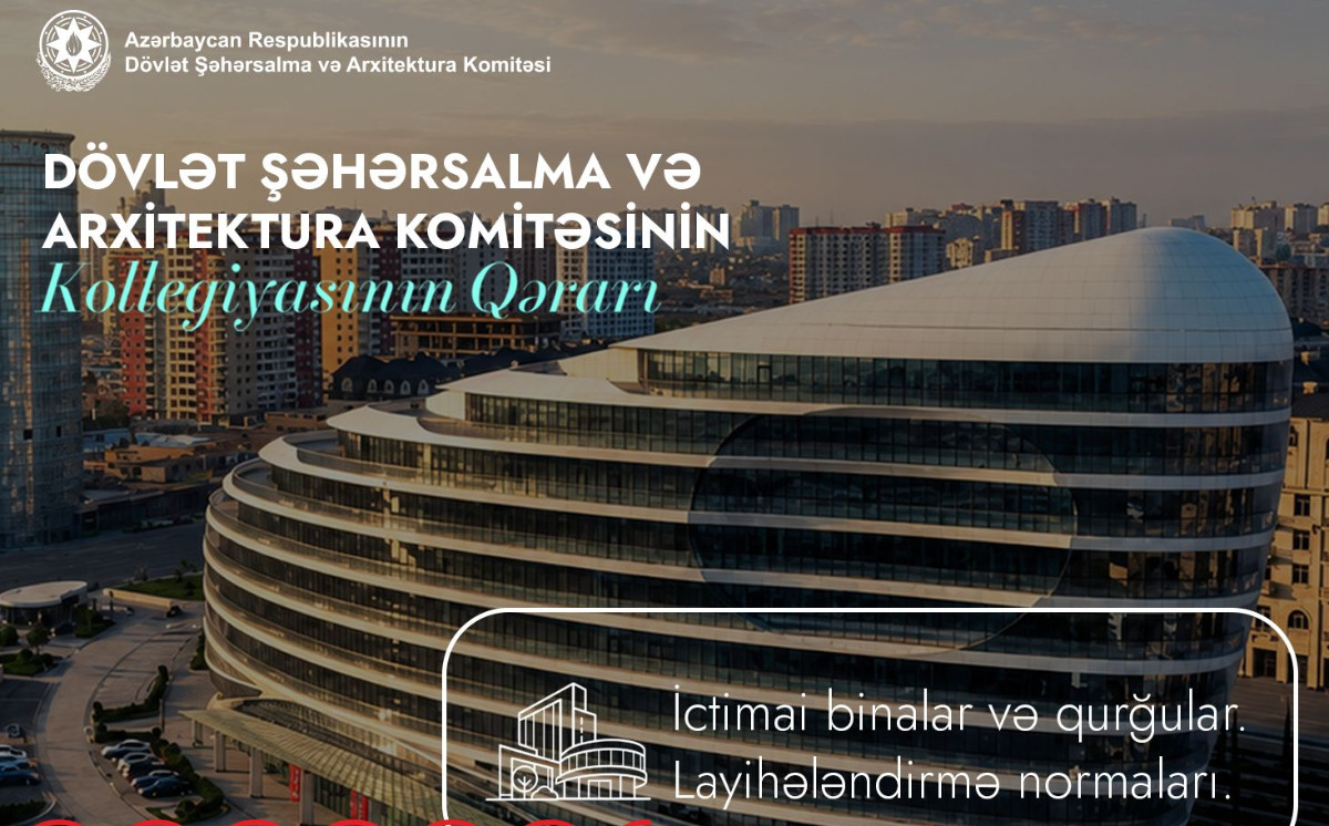 Azərbaycanda ictimai binalarin layihələndirilməsi üzrə yeni normalar təsdiqlənib 