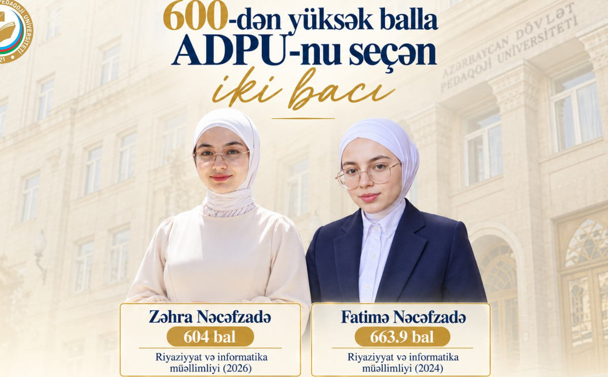 600-dən yüksək balla ADPU-nu seçən 2 bacı 