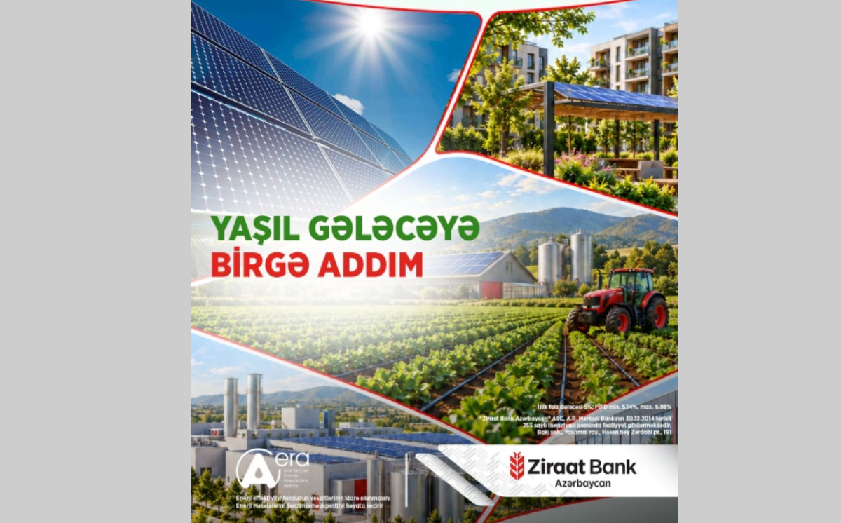 “Ziraat Bank Azərbaycan” enerji effektivliyi layihələri üçün güzəştli maliyyələşməyə başlayıb! 