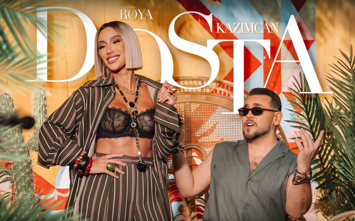 Pop kraliçası Röya Ayxan “Dosta” ilə Kazım Canla duetə imza atdı - VİDEO