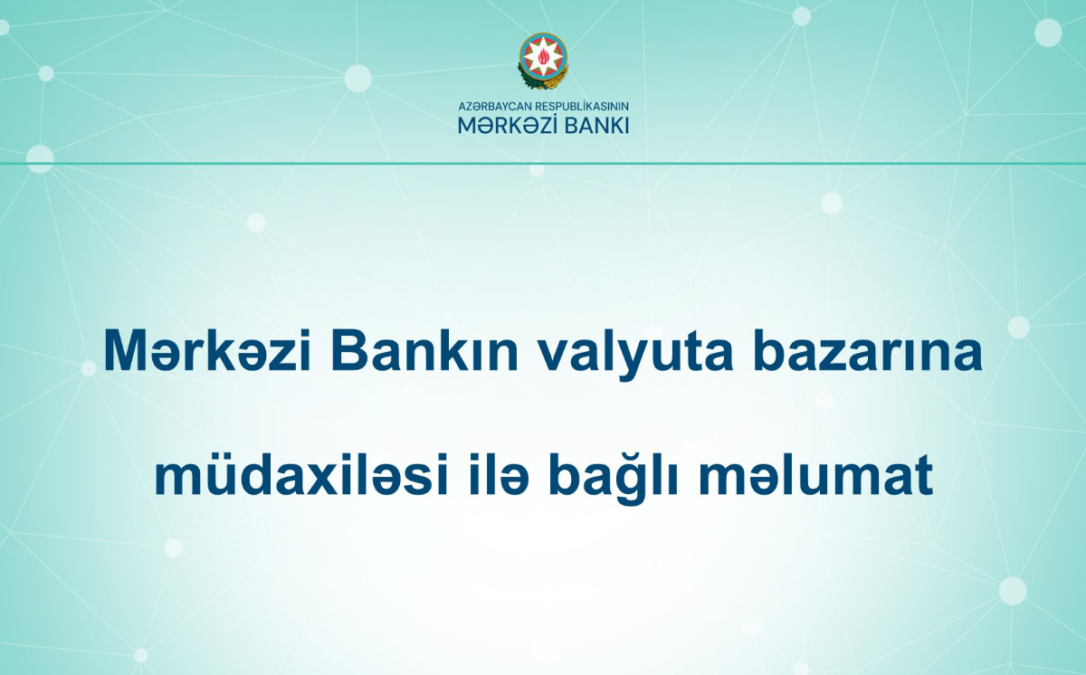 Mərkəzi Bank valyuta bazarına 1,5 milyard dollarlıq müdaxilə edib 