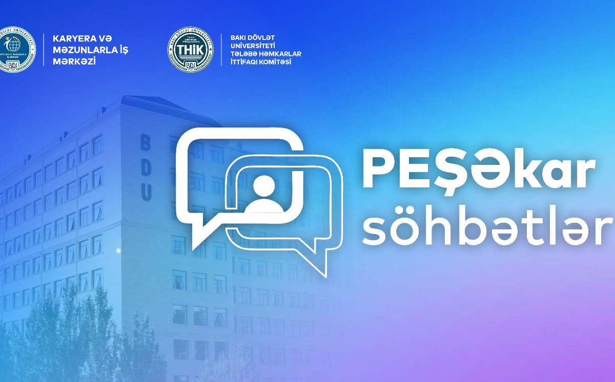 BSU Launches “PEŞƏkar söhbətlər” Career Development Project 