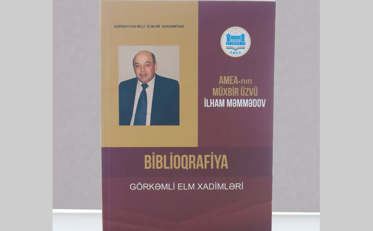 Riyaziyyat sahəsində tanınmış alim İlham Məmmədovun fəaliyyətinə dair biblioqrafik göstərici çap olunub 