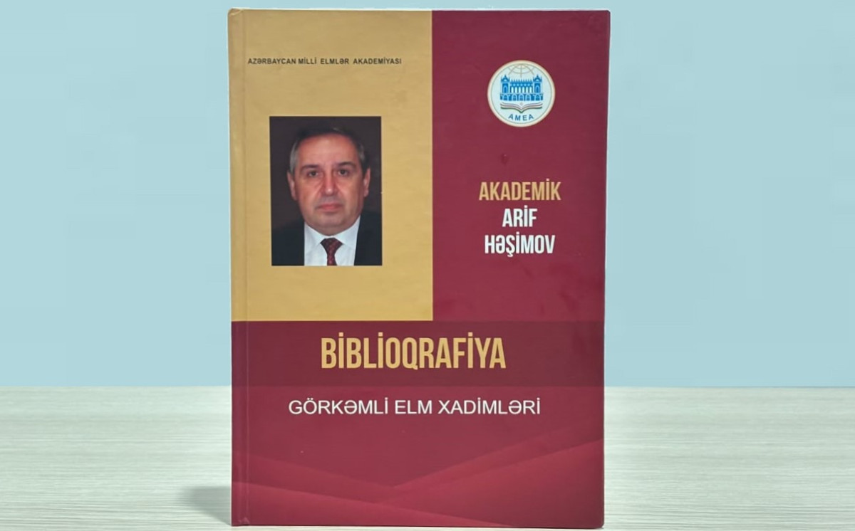 Akademik Arif Həşimovun fəaliyyətinə dair biblioqrafik göstərici nəşr olunub 