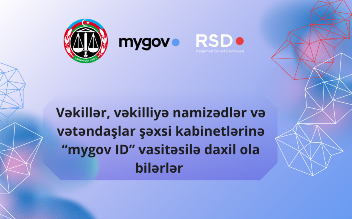 Vəkillər, vəkilliyə namizədlər və vətəndaşlar şəxsi kabinetlərinə “mygov ID” vasitəsilə daxil ola bilərlər 
