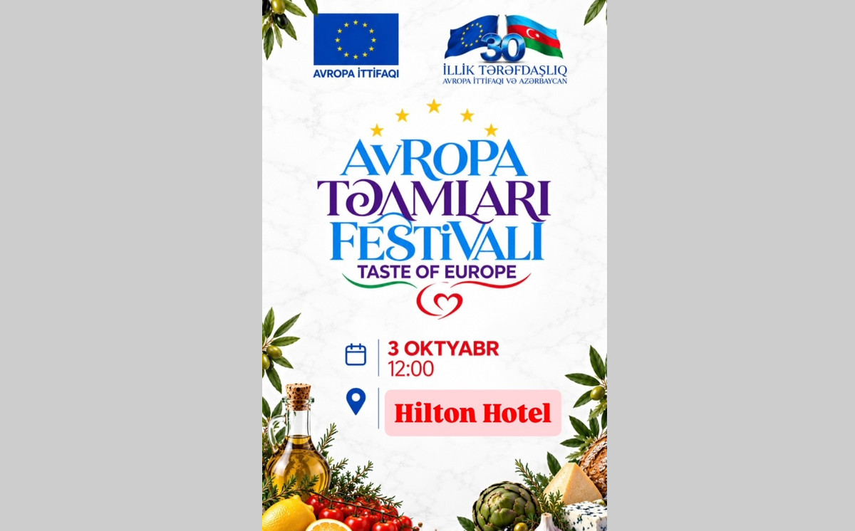 Avropa İttifaqının Azərbaycandakı Nümayəndəliyi 4-cü “Avropa Təamları” Kulinariya Festivalını keçirir 